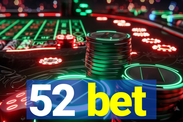 52 bet